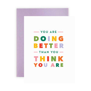 Better Than You Think Greeting Card