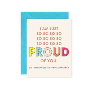 So, So, So proud of You Greeting Card