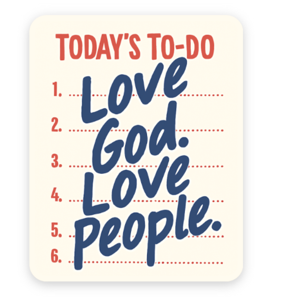 Today's To Do: Love God. Love People. Sticker