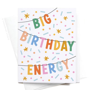 Big Birthday Energy Greeting Card