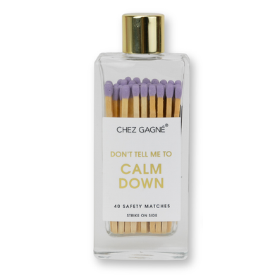 Don't Tell Me To Calm Down Matches