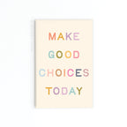 Make Good Choices Today Magnet