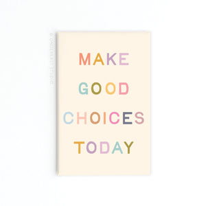 Make Good Choices Today Magnet