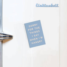 When I'm Hangry Magnet