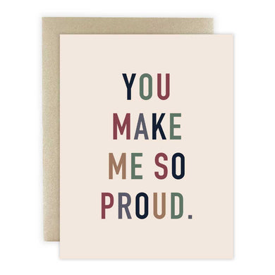 You Make Me So Proud Greeting Card