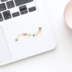 Be A Good Human Sticker