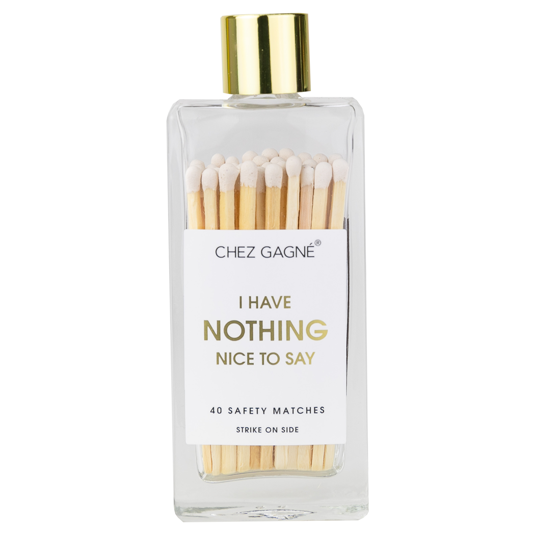 I Have Nothing Nice to Say Matches