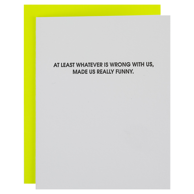 Wrong With Us, Made Us Funny Card