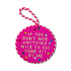 Needlepoint Ornament - Come Sit By Me