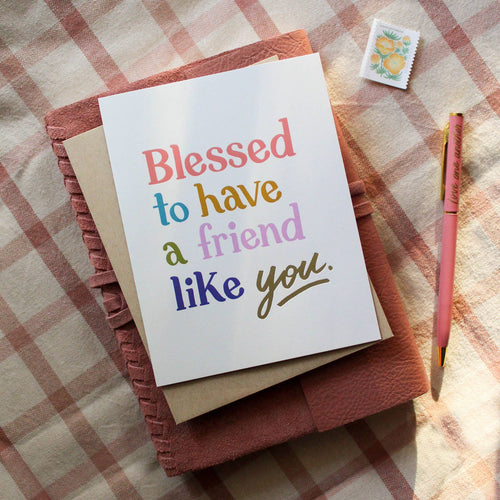 Blessed to Have a Friend Like You Card