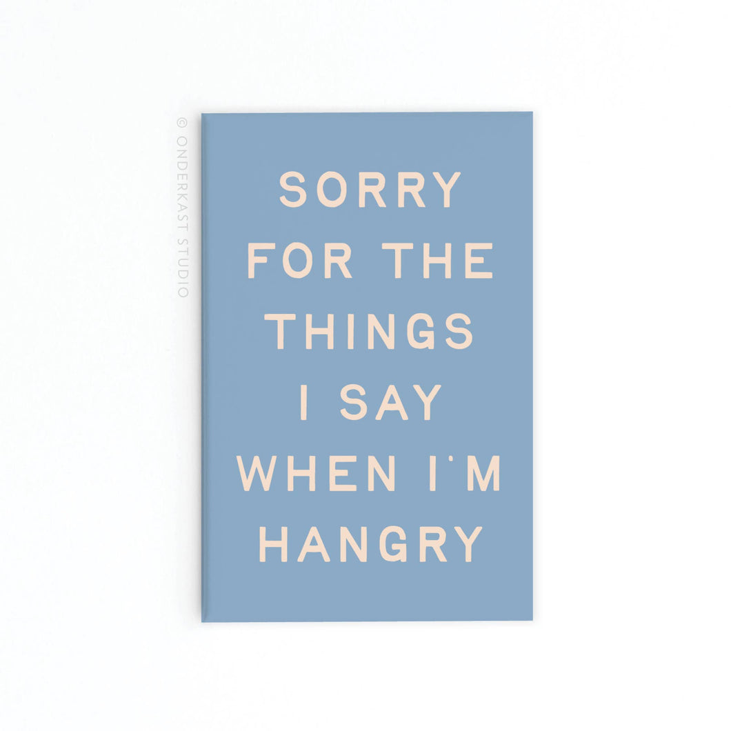 When I'm Hangry Magnet