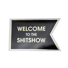 Welcome To The Shitshow Vinyl Sticker