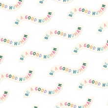 Be A Good Human Sticker
