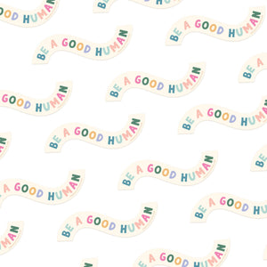Be A Good Human Sticker