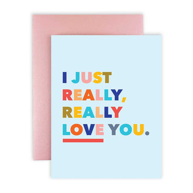 Just Really Really Love You Greeting Card