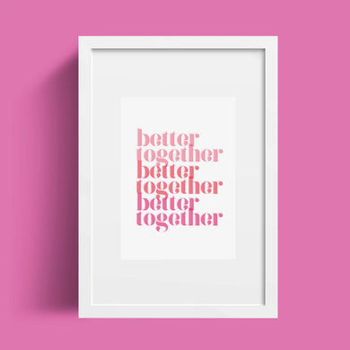 Better Together Art Print