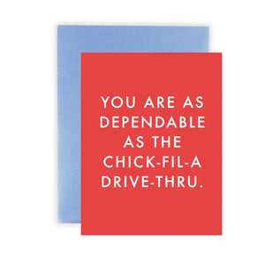 Dependable as Chick-fil-A Greeting Card