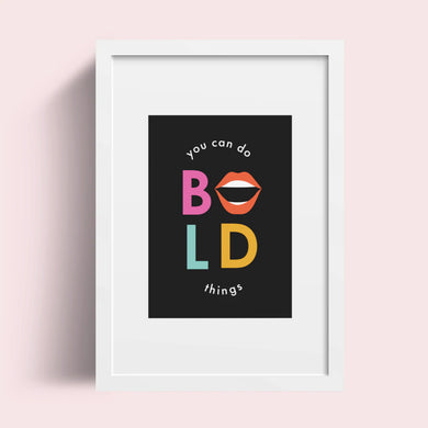 Do Bold Things Art Print